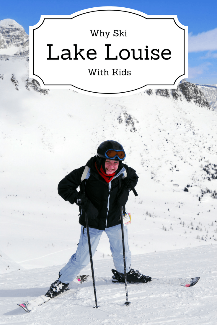 Why Ski Lake Louise with Kids in Banff National Park, Canada