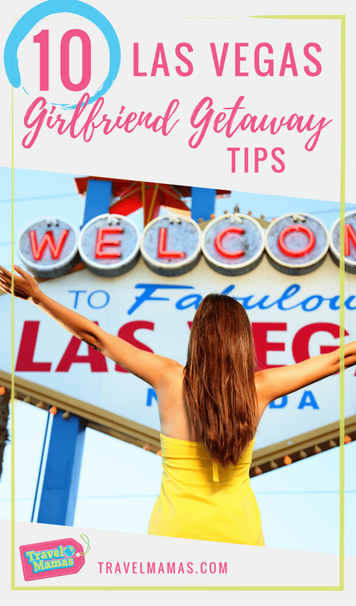 10 Tips for a Las Vegas Girlfriend Getaway