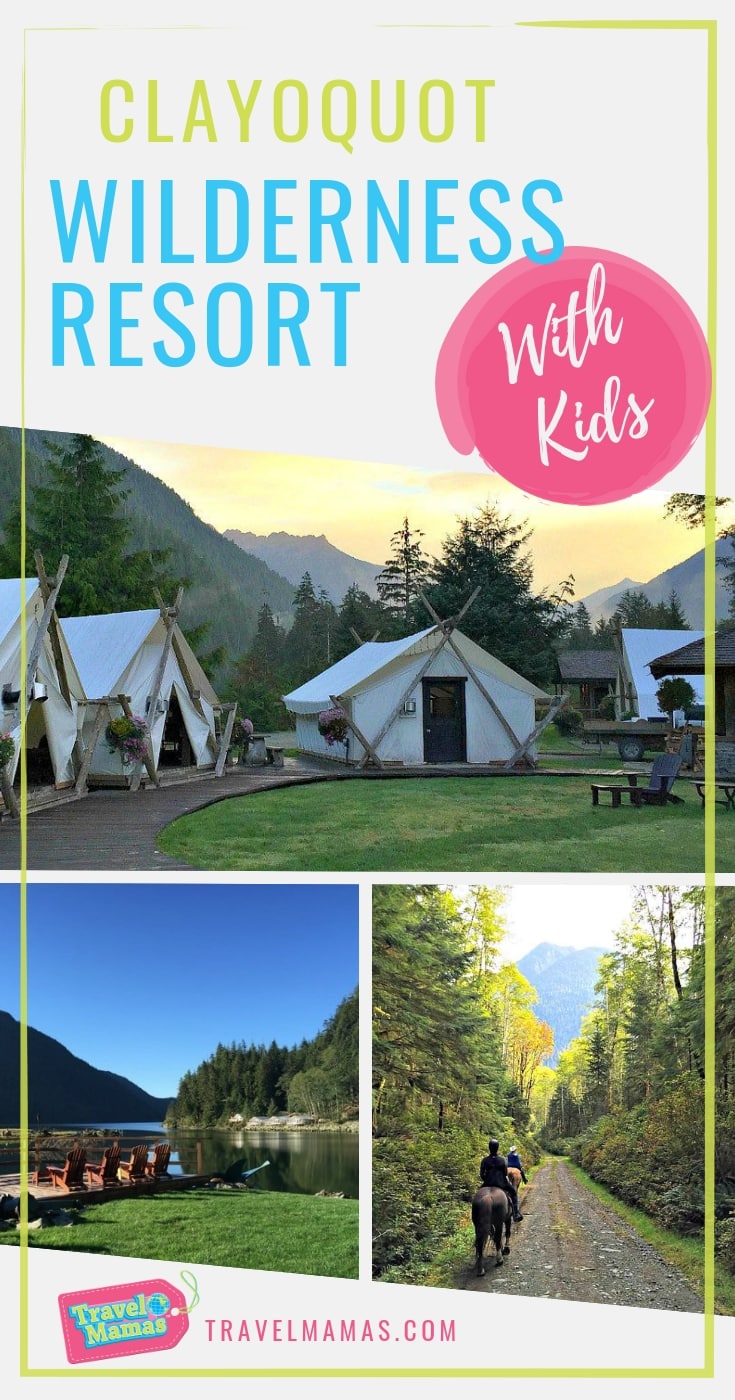 Clayoquot Wilderness Resort with Kids on Beautiful Vancouver Island in British Columbia, Canada