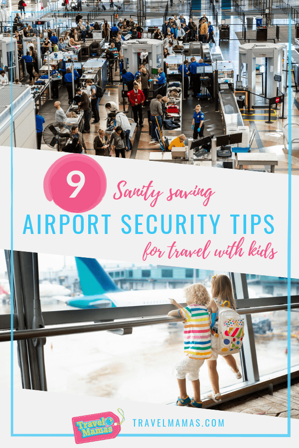 9 Sanity Saving Airport Security Tips for Travel with Kids