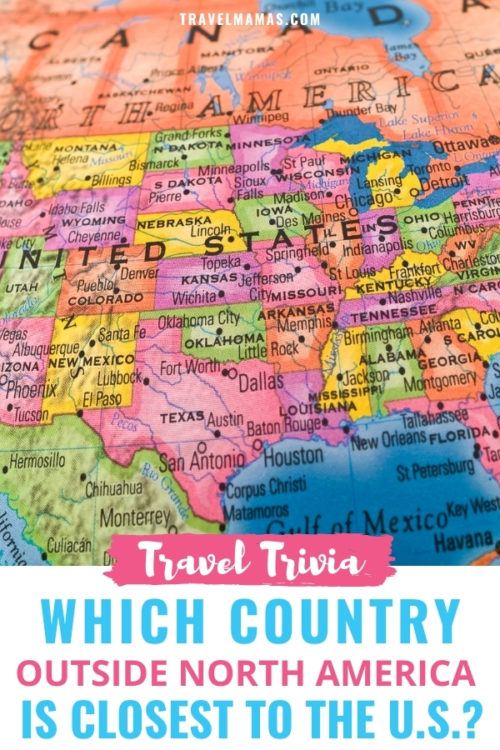 What country outside N. America is closest to the U.S.?