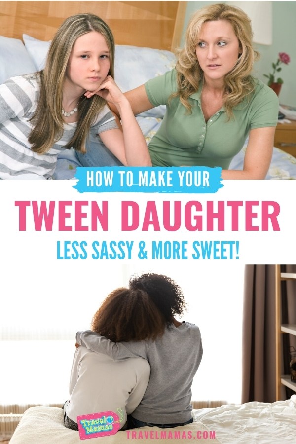 Sassy Tween Daughter Parenting Tips